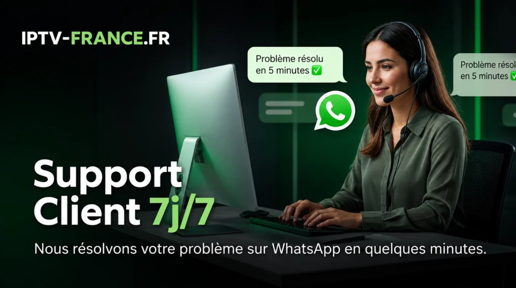 Support client IPTV France 7j/7 sur WhatsApp